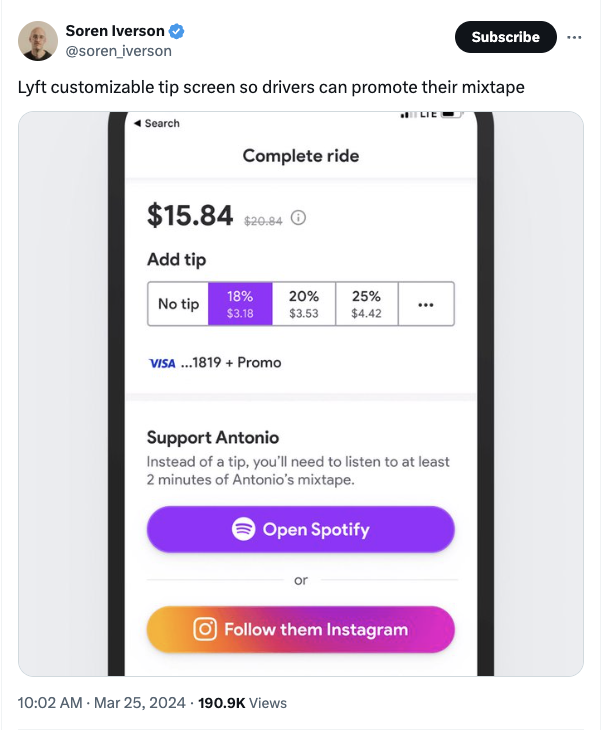 screenshot - Soren Iverson Subscribe Lyft customizable tip screen so drivers can promote their mixtape Search Complete ride $15.84 $20.84 Add tip 18% 20% 25% No tip ... $3.18 $3.53 $4.42 Visa ...1819 Promo Support Antonio Instead of a tip, you'll need to 